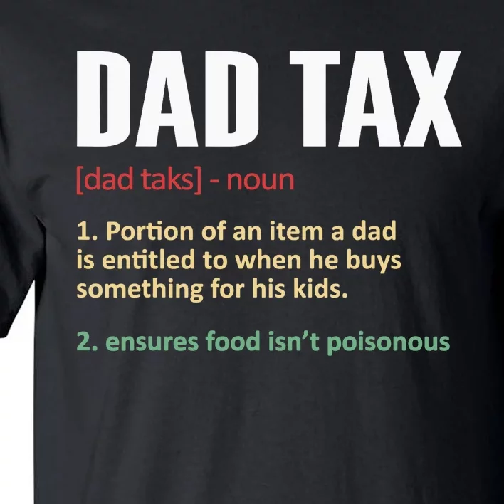 Dad Tax Funny Dad Tax Definition Father's Day Tall T-Shirt