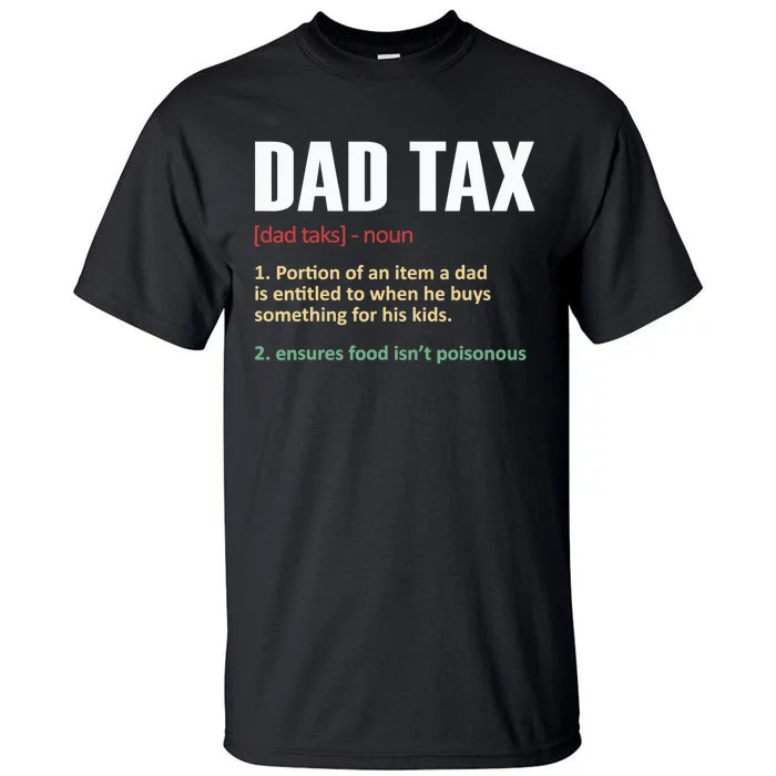 Dad Tax Funny Dad Tax Definition Father's Day Tall T-Shirt