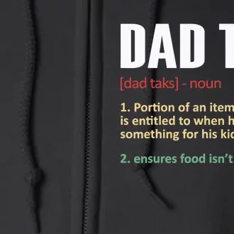 Dad Tax Funny Dad Tax Definition Father's Day Full Zip Hoodie