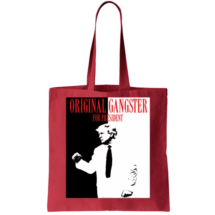 Donald Trump For President 2024 Original Gangster Tote Bag