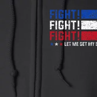 Donald Trump Fight Fist 2024 Let Me Get My Shoes Trump Full Zip Hoodie