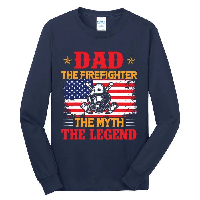 Dad The Firefighter The Myth The Legend American Flag USA Tall Long Sleeve T-Shirt