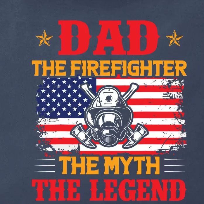 Dad The Firefighter The Myth The Legend American Flag USA Zip Tote Bag