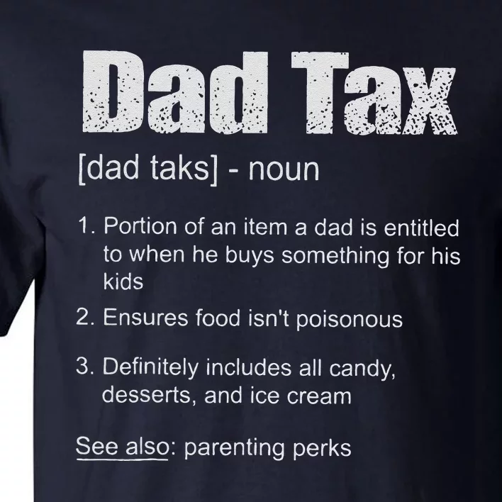 Dad Tax Funny Dad Tax Definition Fathers Day Tall T-Shirt