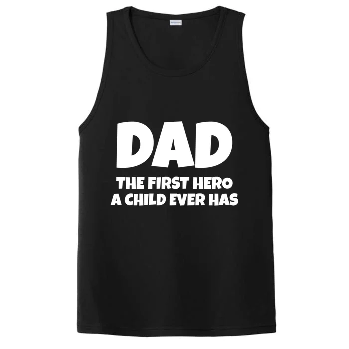 Dad The First Hero A Ever Has Hero Father Gift Performance Tank