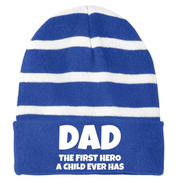 Dad The First Hero A Ever Has Hero Father Gift Striped Beanie with Solid Band