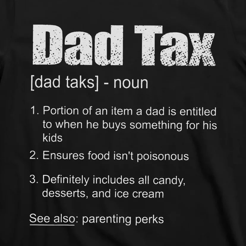 Dad Tax Funny Dad Tax Definition Father's Day T-Shirt