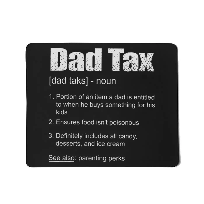 Dad Tax Funny Dad Tax Definition Father's Day Mousepad