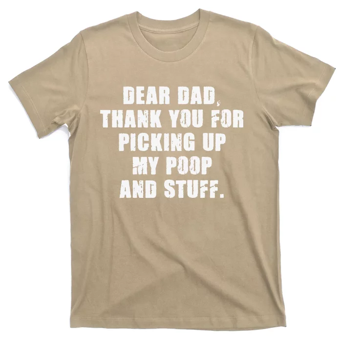 Dad Thanks For Picking Up My Poop And Stuff Fathers Day T-Shirt