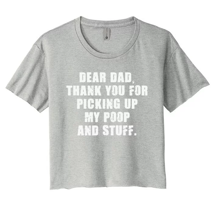 Dad Thanks For Picking Up My Poop And Stuff Fathers Day Women's Crop Top Tee