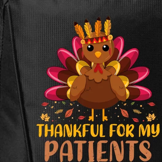 Doctor Thankful For My Patients Nurse Thanksgiving Meaningful Gift City Backpack