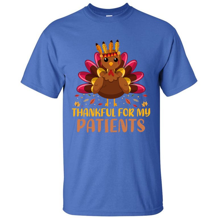 Doctor Thankful For My Patients Nurse Thanksgiving Meaningful Gift Tall T-Shirt