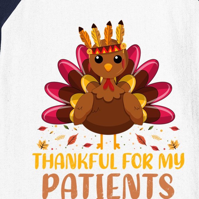 Doctor Thankful For My Patients Nurse Thanksgiving Meaningful Gift Baseball Sleeve Shirt