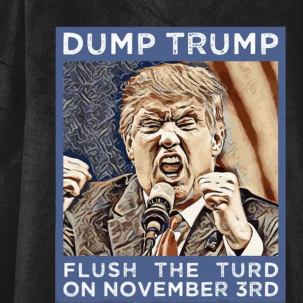 Dump Trump Flush The Turd Antitrump Antimaga Hooded Wearable Blanket