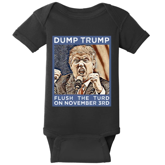 Dump Trump Flush The Turd Antitrump Antimaga Baby Bodysuit