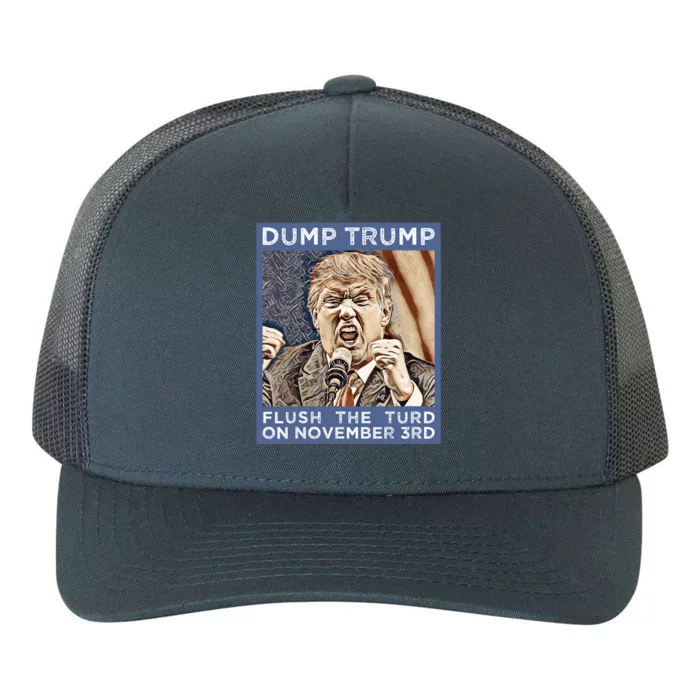 Dump Trump Flush The Turd Antitrump Antimaga Yupoong Adult 5-Panel Trucker Hat