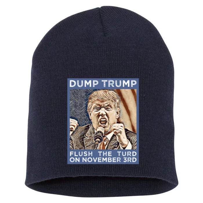 Dump Trump Flush The Turd Antitrump Antimaga Short Acrylic Beanie