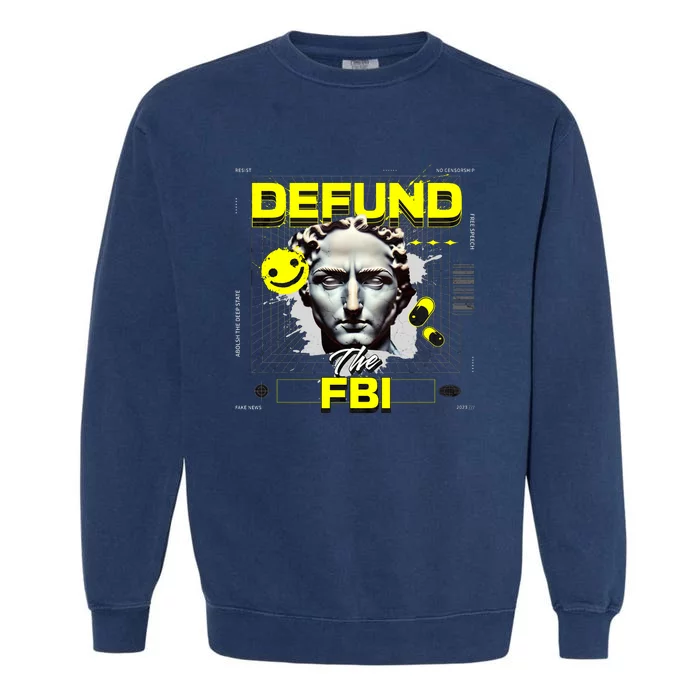 Defund The FBI Conservative MAGA Republican Garment-Dyed Sweatshirt