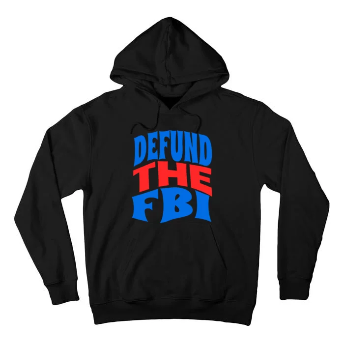 Defund The FBI Conservative MAGA Republican Tall Hoodie