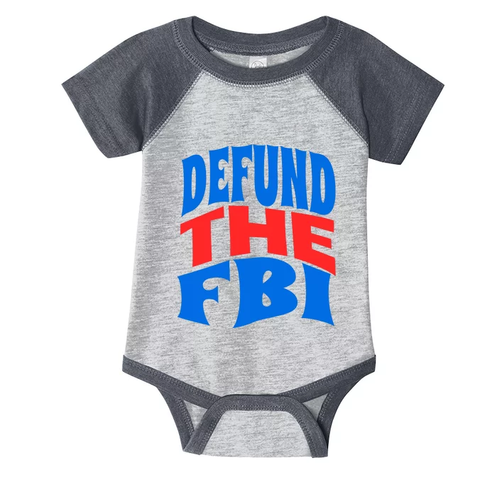 Defund The FBI Conservative MAGA Republican Infant Baby Jersey Bodysuit