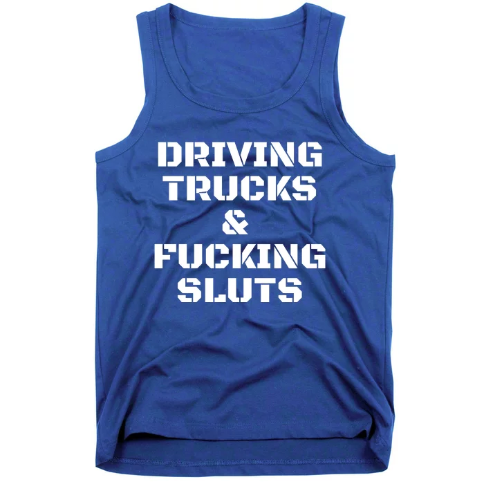 Driving Trucks & Fucking Sluts Funny Tank Top