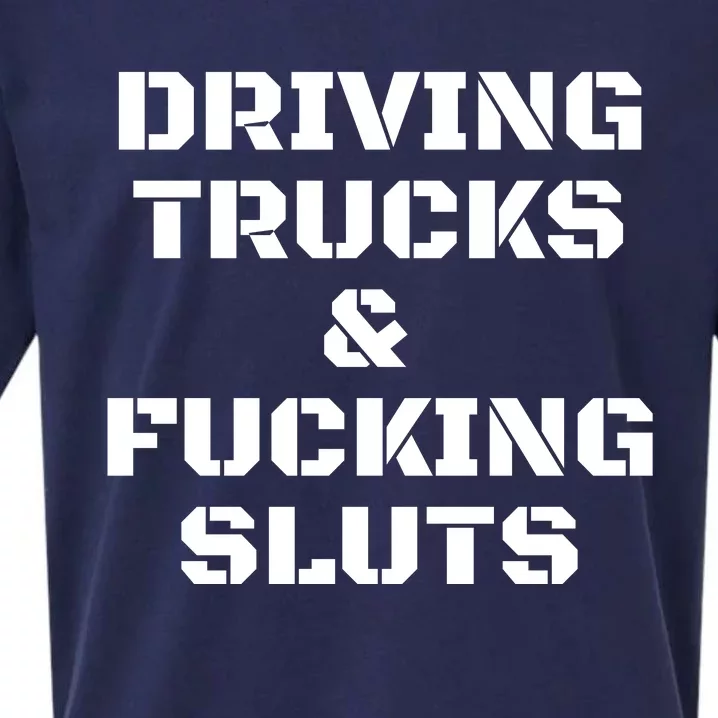 Driving Trucks & Fucking Sluts Funny Sueded Cloud Jersey T-Shirt