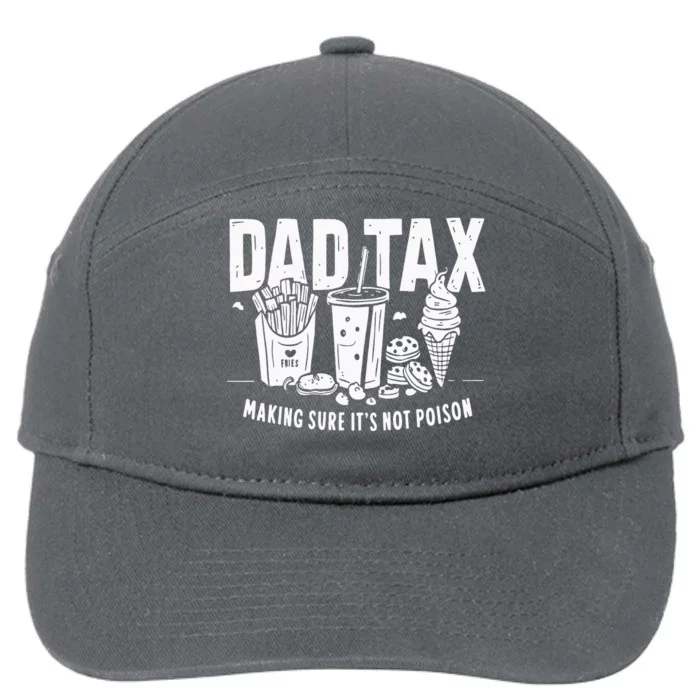 Dad Tax Funny Dad Humor Quotes 7-Panel Snapback Hat