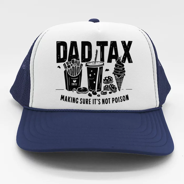 Dad Tax Funny Dad Humor Quotes Trucker Hat