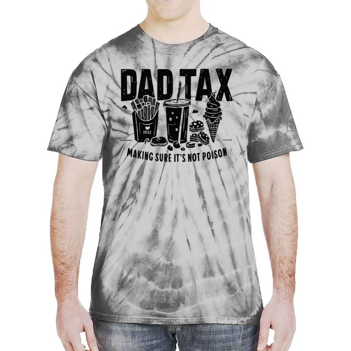 Dad Tax Funny Dad Humor Quotes Tie-Dye T-Shirt