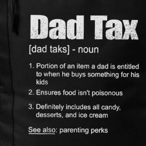 Dad Tax Funny Dad Tax Definition Father's Day Daily Commute Backpack