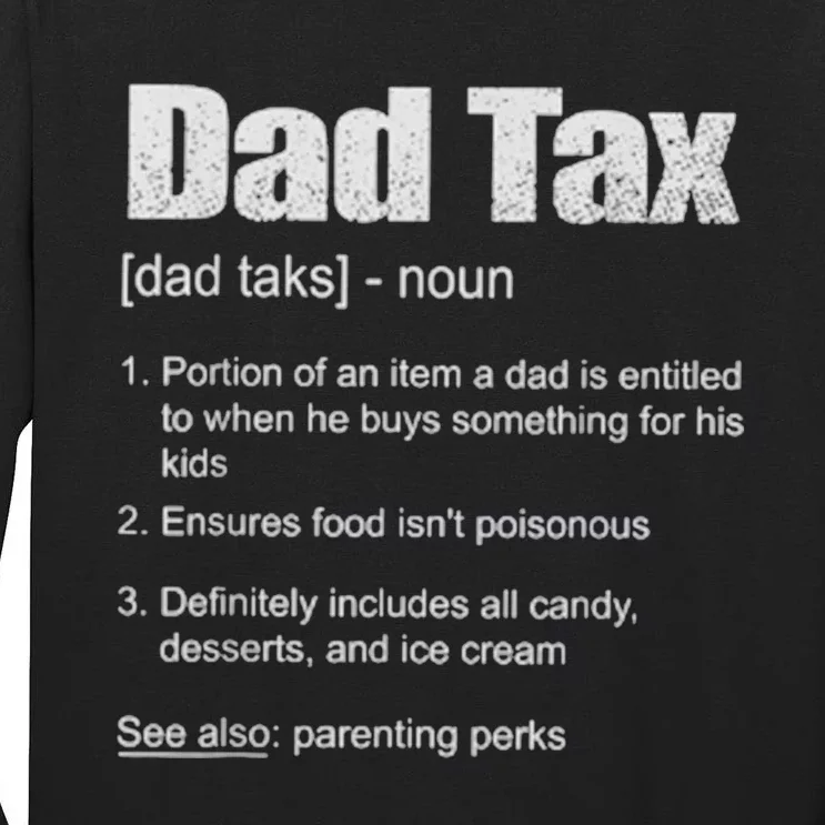 Dad Tax Funny Dad Tax Definition Father's Day Tall Long Sleeve T-Shirt