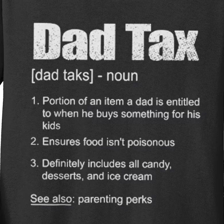 Dad Tax Funny Dad Tax Definition Father's Day Kids Long Sleeve Shirt