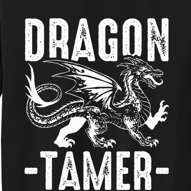 Dragon Tamer funny animal lovers Tall Sweatshirt