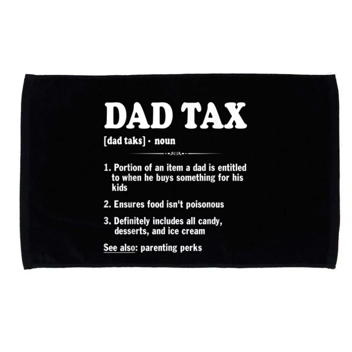 Dad Tax Funny Dad Tax Definition Father's Day Microfiber Hand Towel