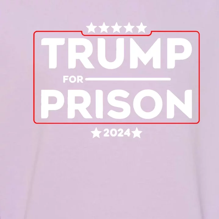 Donald Trump For Prison 2024 Trump In Jail Funny Prison Go Straight To Jail Garment-Dyed Sweatshirt