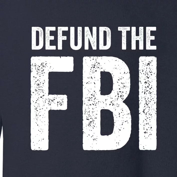 Defund The FBI Toddler Sweatshirt