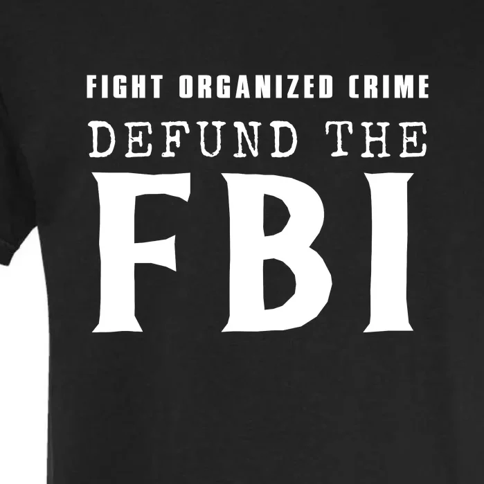 Defund The FBI Garment-Dyed Heavyweight T-Shirt