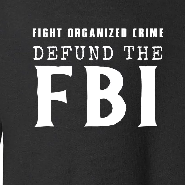 Defund The FBI Toddler Sweatshirt