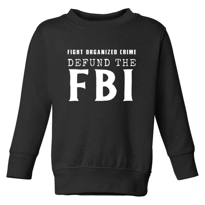 Defund The FBI Toddler Sweatshirt