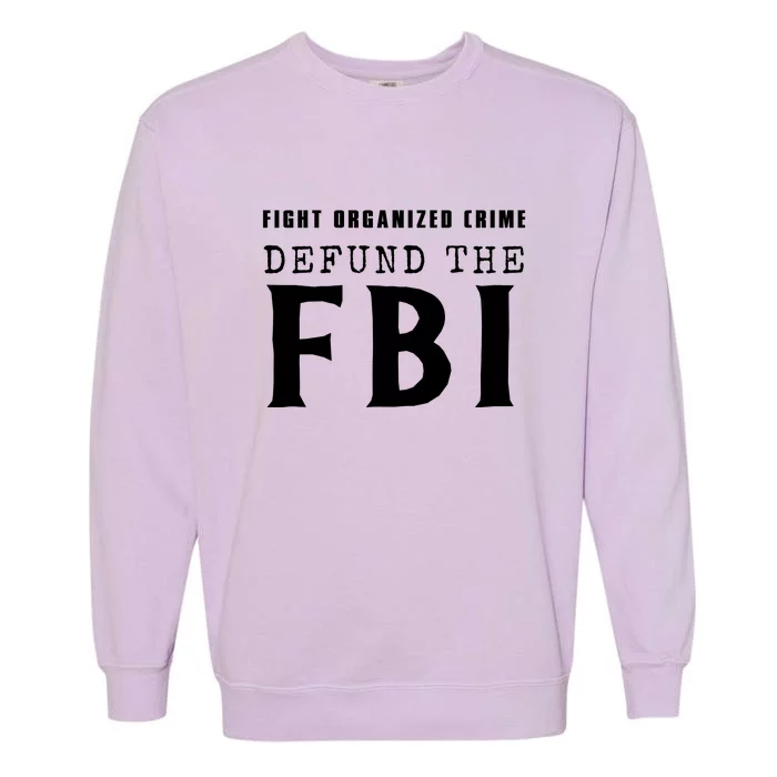 Defund The FBI Garment-Dyed Sweatshirt