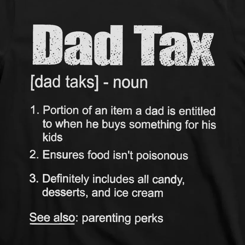 Dad Tax Funny Dad Tax Definition Father's Day T-Shirt