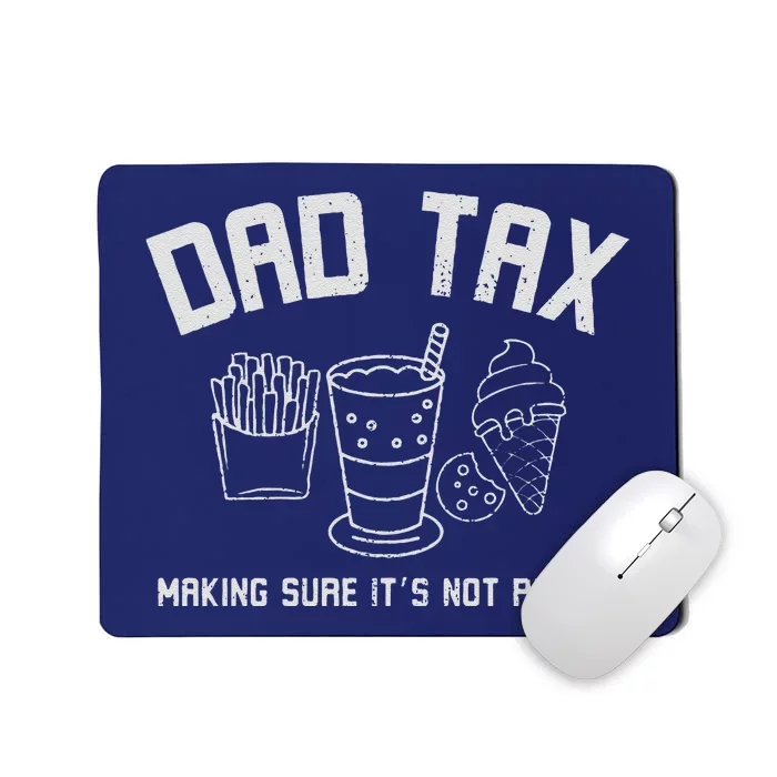 Dad Tax  Fathers Day Gift Dad Birthday Gift Dad Mousepad