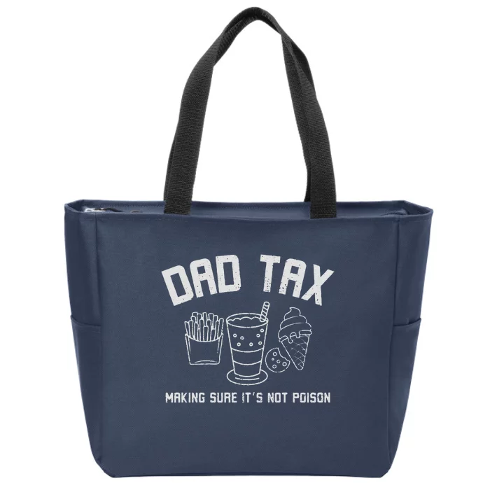 Dad Tax  Fathers Day Gift Dad Birthday Gift Dad Zip Tote Bag