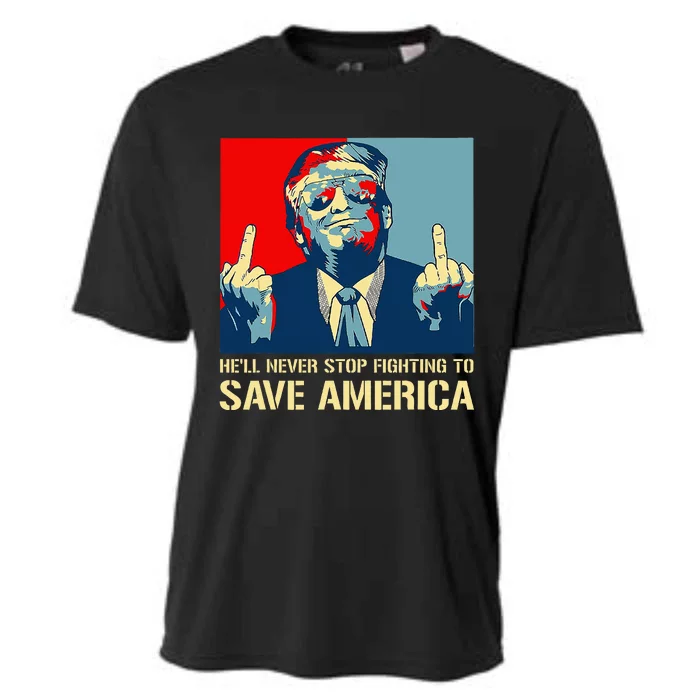 Donald Trump Fight HeLl Never Stop Fighting To Save America Cooling Performance Crew T-Shirt