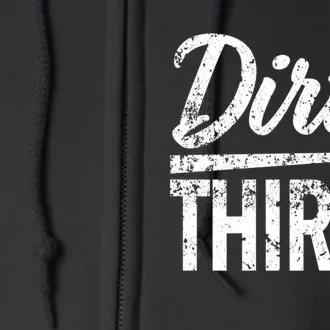 Dirty Thirty funny 30th Birthday saying Full Zip Hoodie