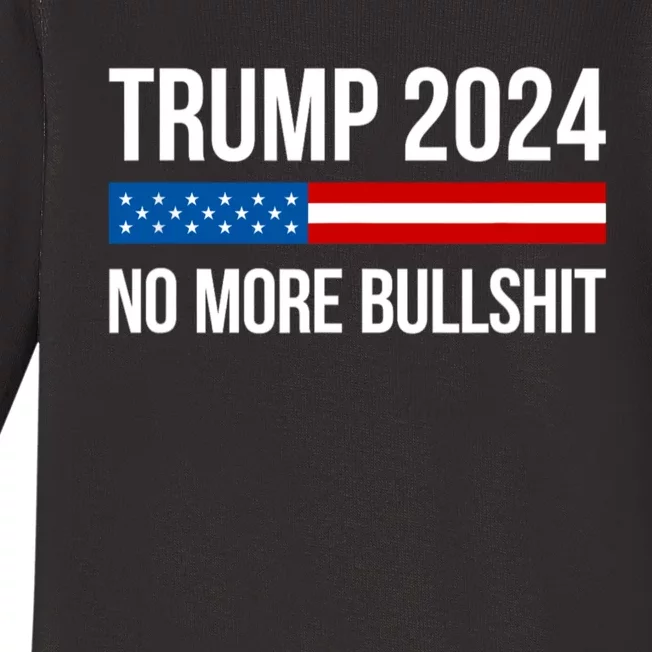 Donald Trump For President 2024 No More Bullshit Baby Long Sleeve Bodysuit