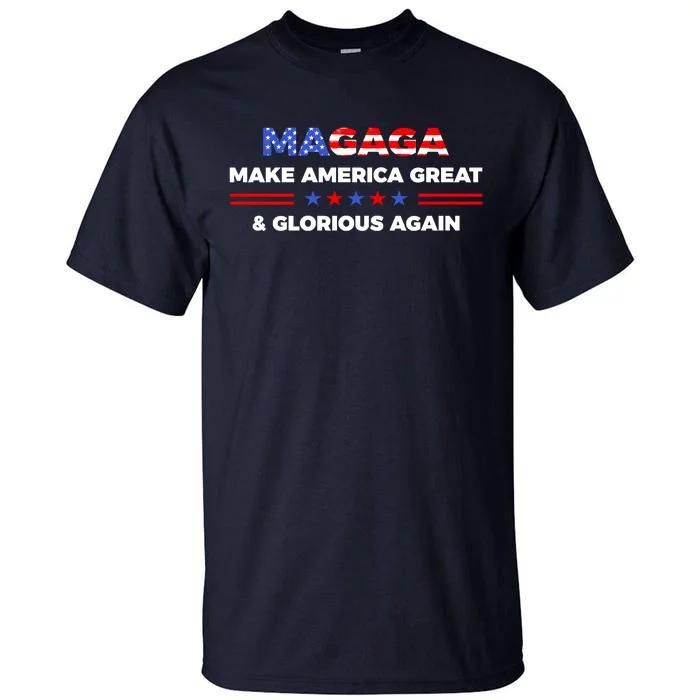 Donald Trump For President MAGAGA Make America Great And Glorious Again Tall T-Shirt