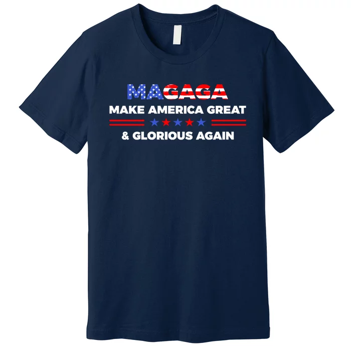 Donald Trump For President MAGAGA Make America Great And Glorious Again Premium T-Shirt