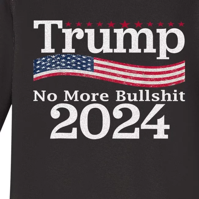 Donald Trump For President 2024 No More Bullshit Baby Long Sleeve Bodysuit