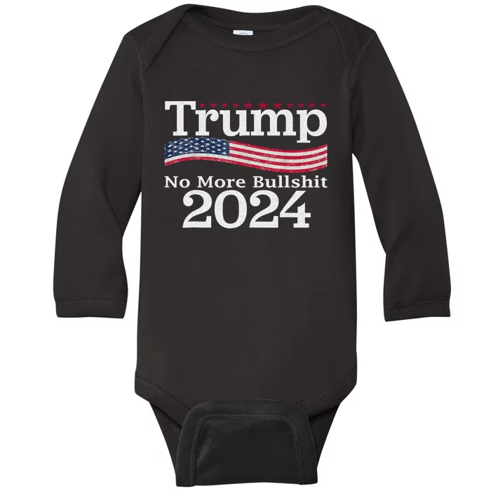 Donald Trump For President 2024 No More Bullshit Baby Long Sleeve Bodysuit